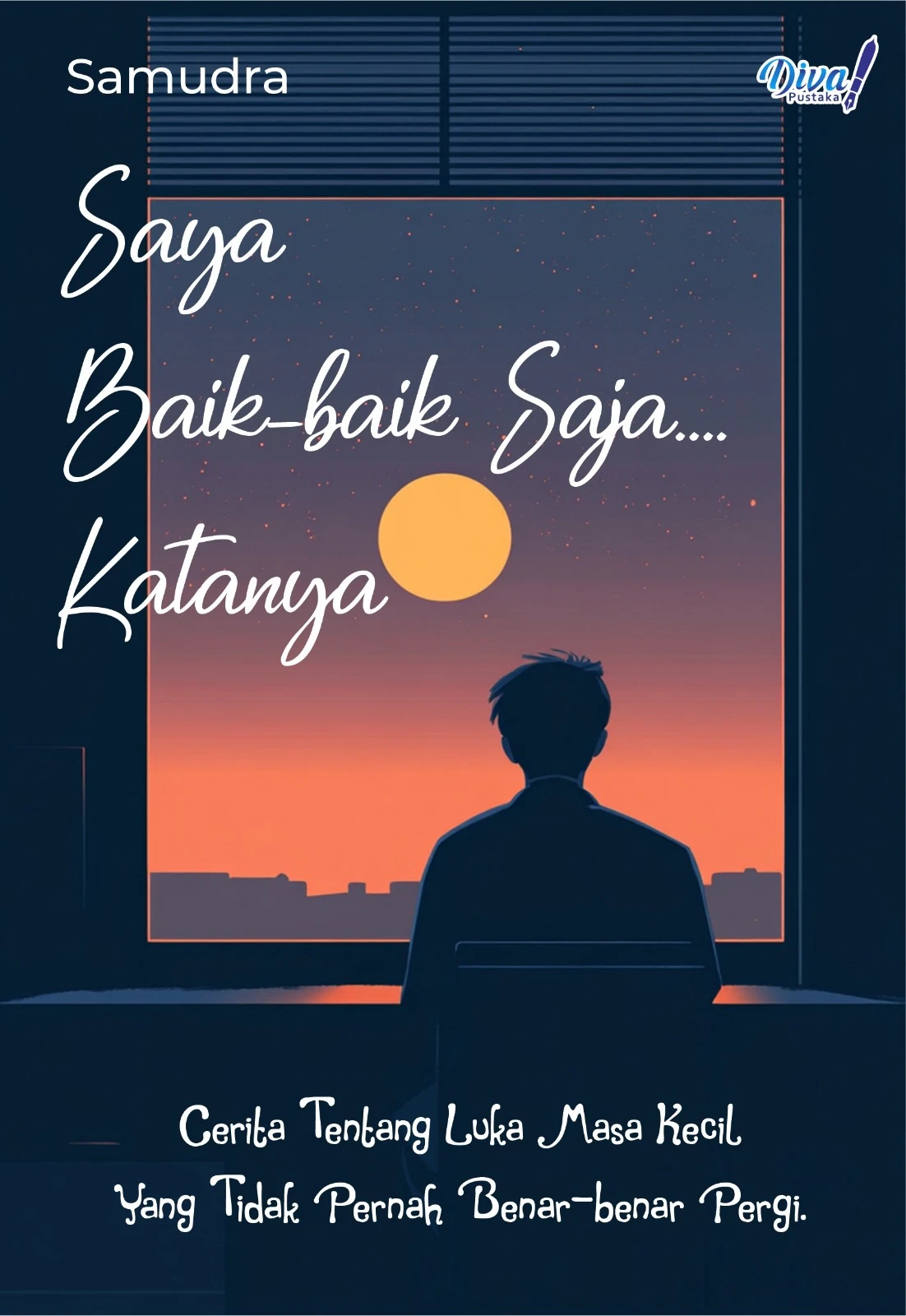 Saya Baik-baik Saja.... Katanya: Cerita Tentang Luka Masa Kecil yang Tidak Pernah Benar Benar Pergi